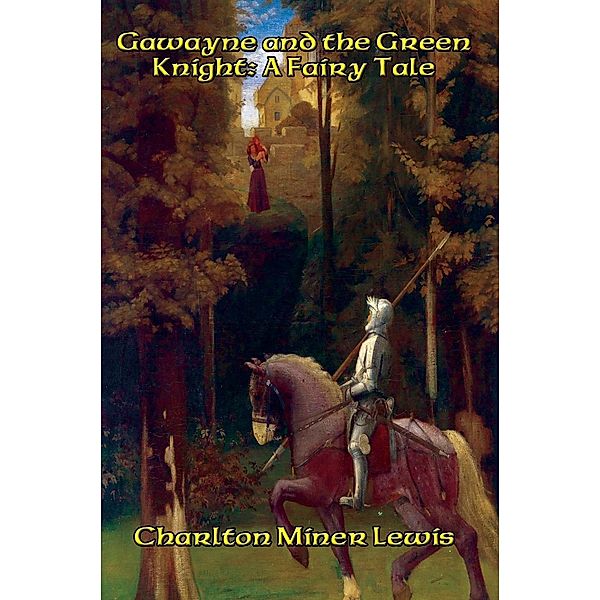 Gawayne and the Green Knight, Charlton Miner Lewis