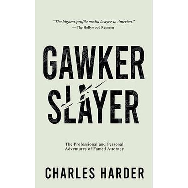 GAWKER SLAYER, Charles Harder