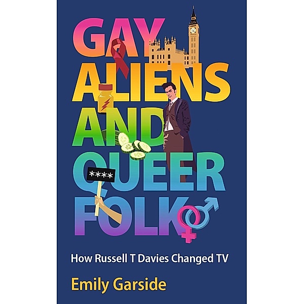 Gay Aliens and Queer Folk, Emily Garside