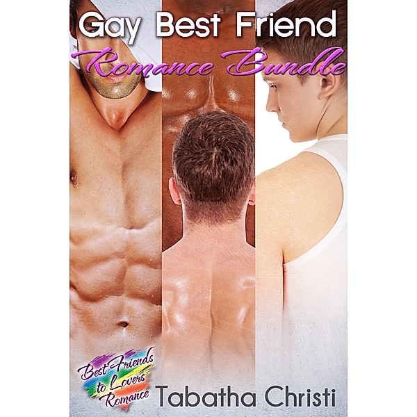 Gay Best Friend Romance Bundle, Tabatha Christi