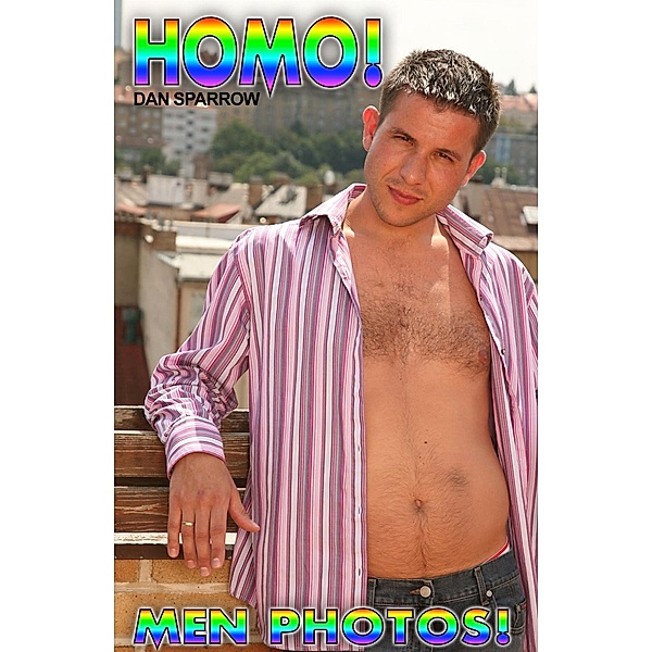 Gay Boys Nacktfotos Foto Ebook mit nackten Männern: Schwul! Gay nackt Fotos für Erwachsene Gay Men 11 Homo Boys / Gay Boys Nacktfotos Bd.11, Dan Sparrow