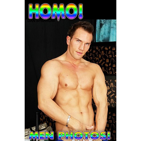 Gay Boys Nacktfotos Foto Ebook mit nackten Männern: Schwul! Gay nackt Fotos für Erwachsene (Gay Men 9) / Gay Men Bd.9, Dan Sparrow