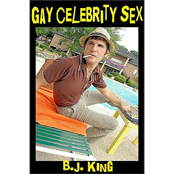 Gay Celebrity Sex (Pretty Boy, #3) / Pretty Boy, B. J. King