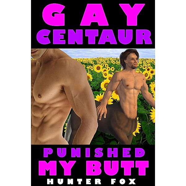 Gay Centaur Punished My Butt, Hunter Fox