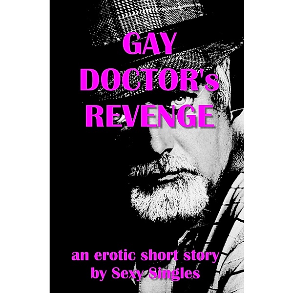 Gay Doctor’s Revenge, Sexy Singles