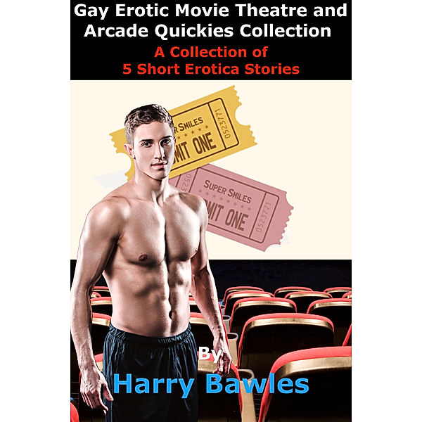 Gay Erotic Movie Theatre and Arcade Quickies Collection, Harry Bawles