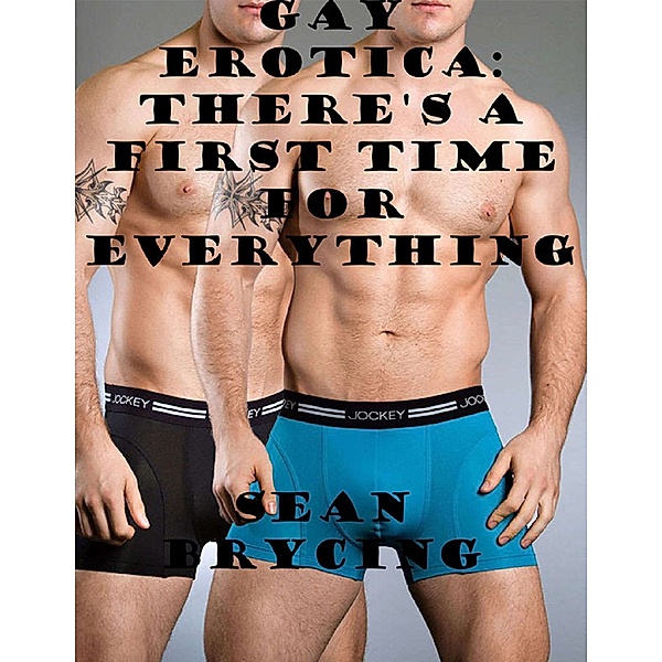 Gay Erotica: There's a First Time for Everything, Sean Brycing