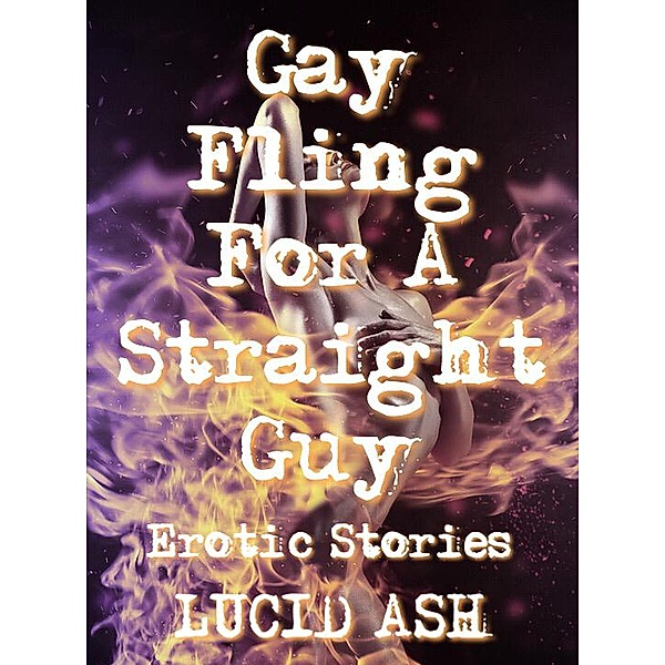 Gay Fling For A Straight Guy, Lucid Ash