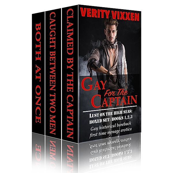 Gay For The Captain: Lust On The High Seas Bundle (Books 1,2 &3) / Lust On The High Seas, Verity Vixxen