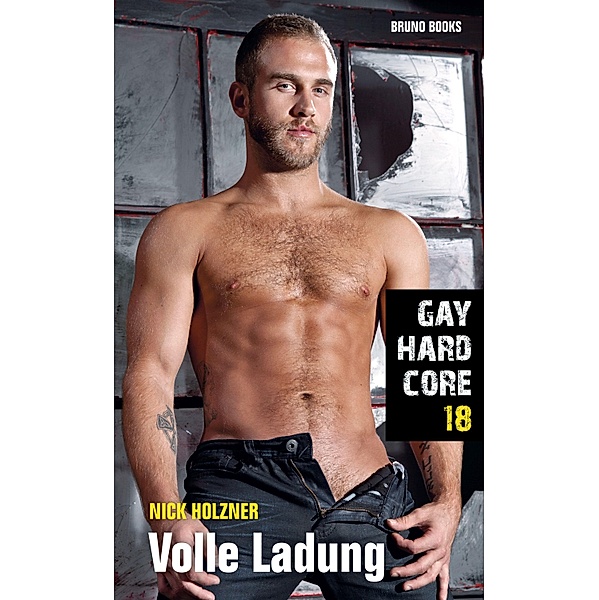 Gay Hardcore 18: Volle Ladung / Gay Hardcore Bd.18, Nick Holzner