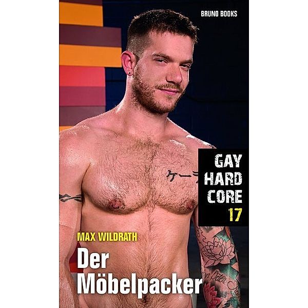 Gay Hardcore: Der Möbelpacker, Max Wildrath