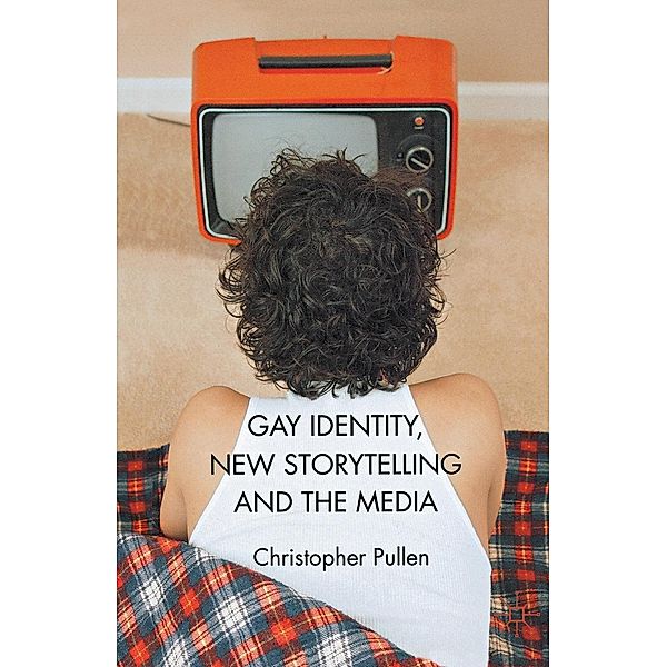 Gay Identity, New Storytelling and The Media, P. Demory, Christopher Pullen, Kenneth A. Loparo