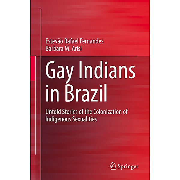 Gay Indians in Brazil, Estevão R. Fernandes, Barbara M. Arisi