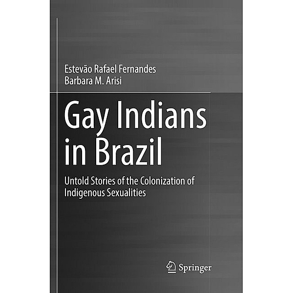 Gay Indians in Brazil, Estevão Rafael Fernandes, Barbara M. Arisi