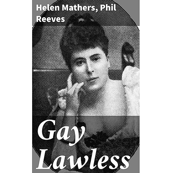 Gay Lawless, Helen Mathers, Phil Reeves