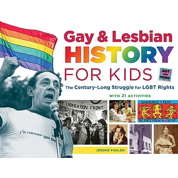Gay & Lesbian History for Kids / Chicago Review Press, Jerome Pohlen