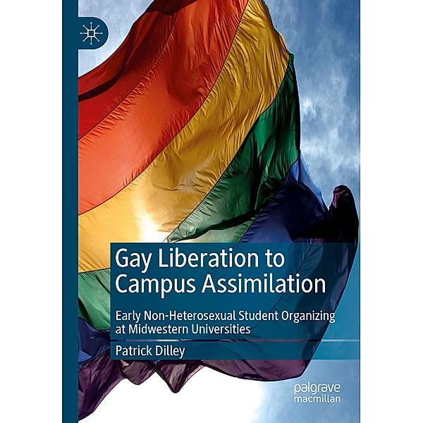 Gay Liberation to Campus Assimilation, Patrick Dilley