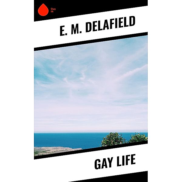 Gay Life, E. M. Delafield