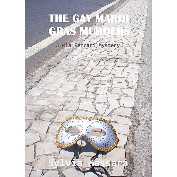 Gay Mardi Gras Murders: A Mia Ferrari Mystery #2, Sylvia Massara