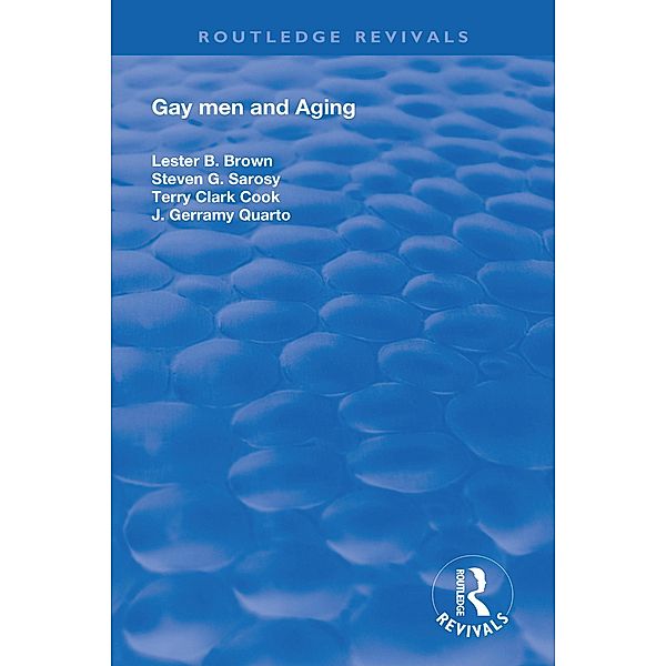 Gay Men and Aging, Lester B. Brown, Terry Cook, J. Geramy Quarto, Steven Sarosy