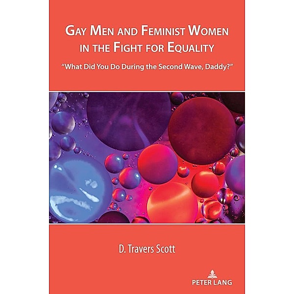 Gay Men and Feminist Women in the Fight for Equality / Cultural Media Studies Bd.2, D. Travers Scott