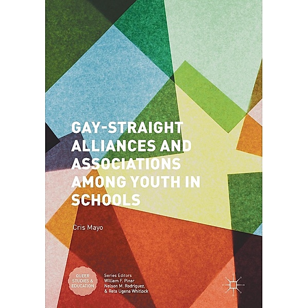 Gay-Straight Alliances and Associations among Youth in Schools / Queer Studies and Education, Cris Mayo