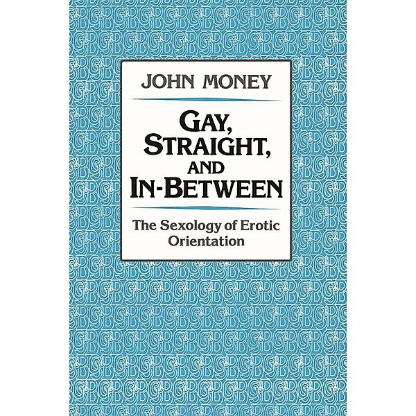 Gay, Straight, and In-Between, John Money