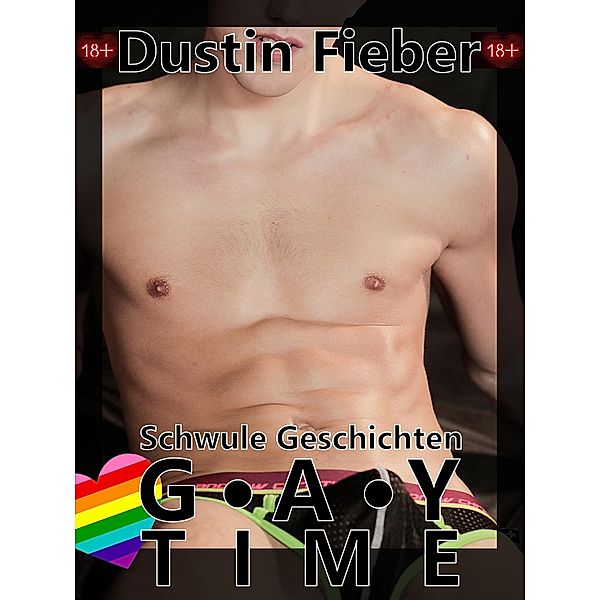 Gay Time - Schwule Geschichten, Dustin Fieber