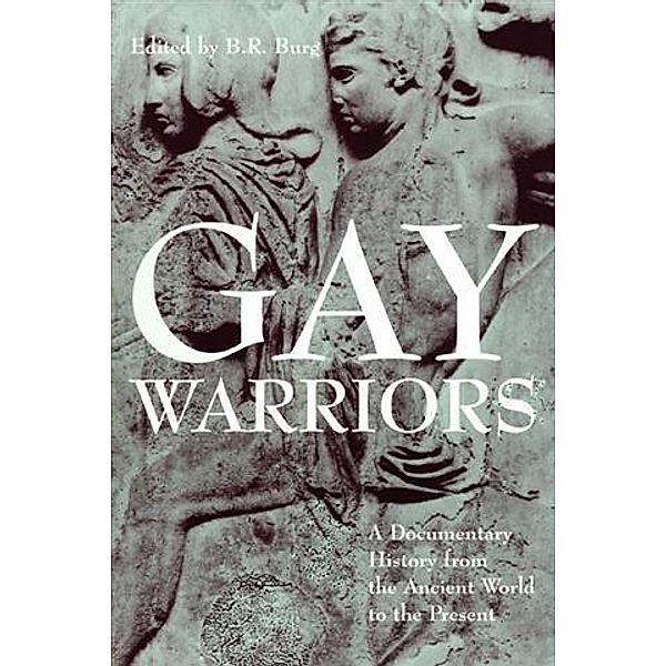 Gay Warriors, B. R. Burg