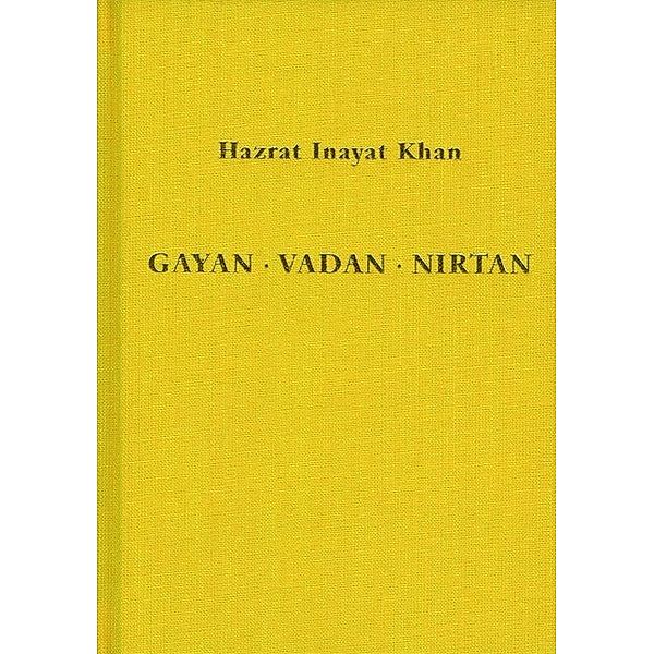 Gayan - Vadan - Nirtan: die Essenz der Sufi-Botschaft von Hazrat Inayat Khan, Hazrat Inayat Khan