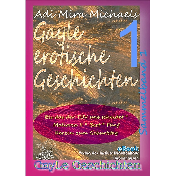 Gayle erotische Geschichten - Sammelband 1 / GayLe Geschichten, Adi Mira Michaels