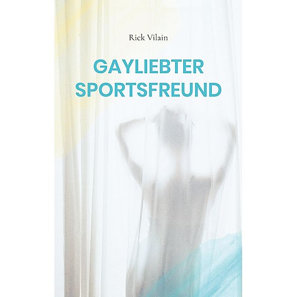 Gayliebter Sportsfreund, Rick Vilain