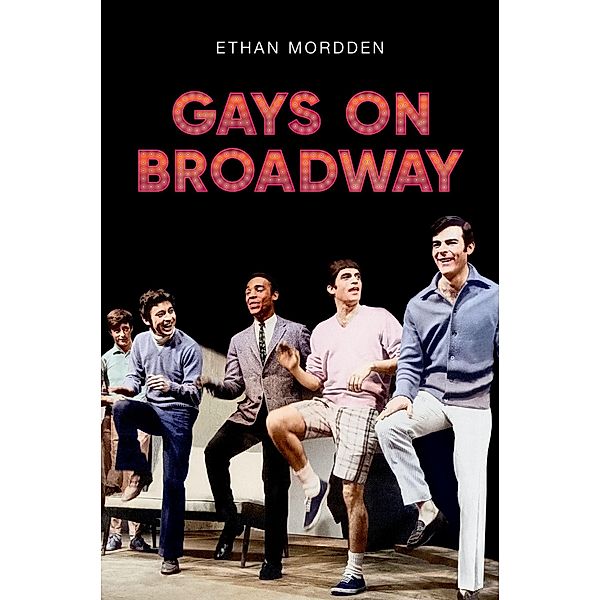 Gays on Broadway, Ethan Mordden