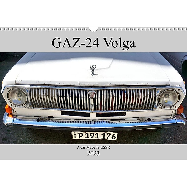 GAZ-24 Volga - A car Made in USSR (Wall Calendar 2023 DIN A3 Landscape), Henning von Löwis of Menar, Henning von Loewis of Menar