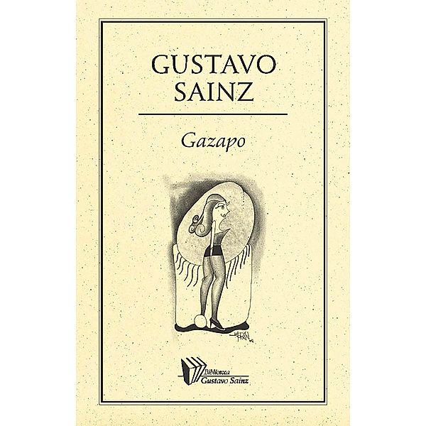 Gazapo / Biblioteca Gustavo Sainz Bd.51, Gustavo Sainz