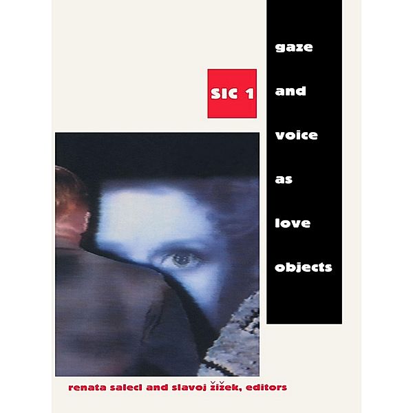 Gaze and Voice as Love Objects / SIC ;