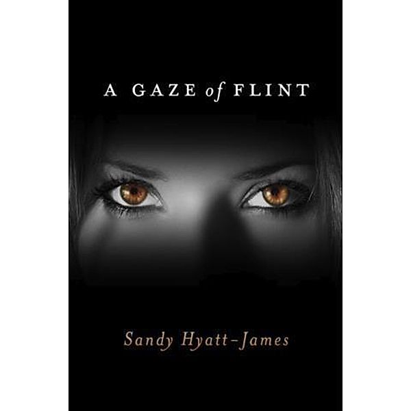 Gaze Of Flint, Sandy Hyatt-James