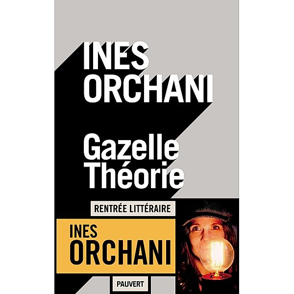 Gazelle théorie / Littérature française, Inès Orchani