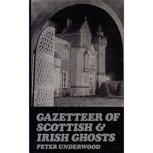 Gazetteer Of British Scottish & Irish Ghosts, Peter Underwood