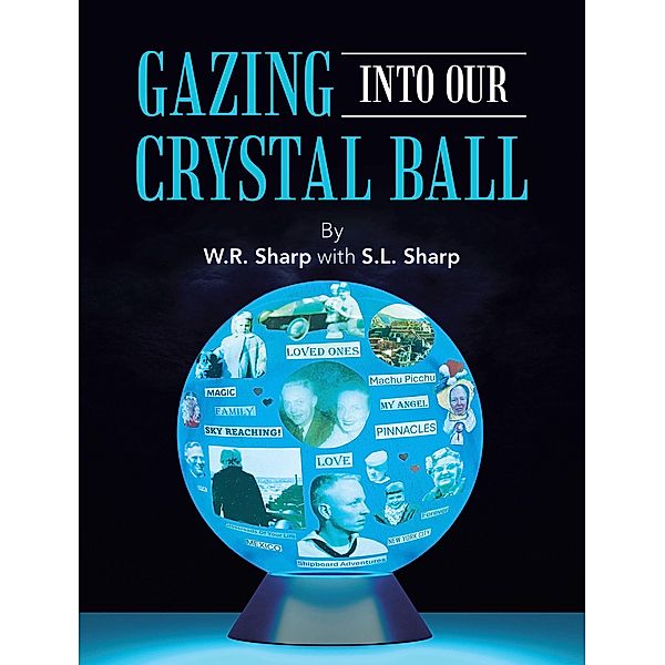 GAZING INTO OUR CRYSTAL BALL, W. R. Sharp