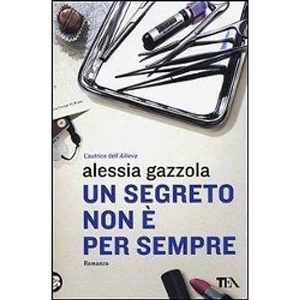 Gazzola, A: Segreto non è per sempre, Alessia Gazzola