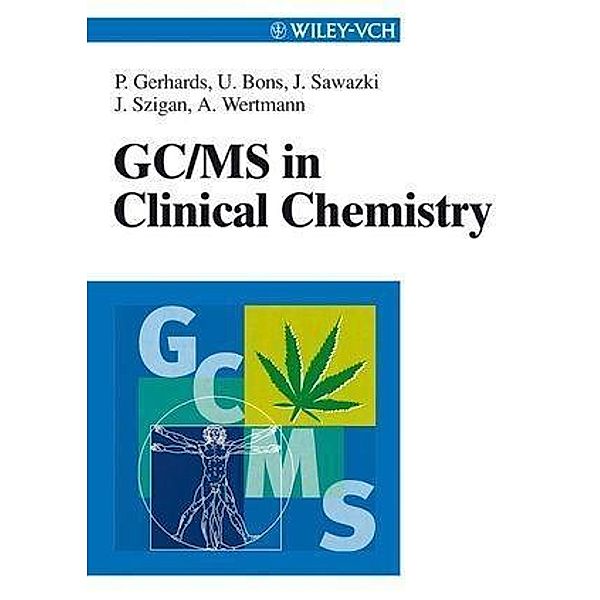 GC/MS in Clinical Chemistry, Petra Gerhards, Ulrich Bons, Jürgen Sawazki, Jörg Szigan, Albert Wertmann