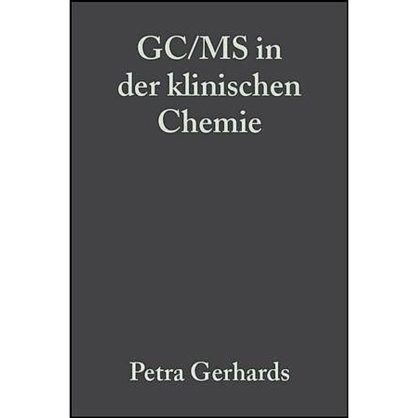 GC/MS in der klinischen Chemie, Petra Gerhards, Ulrich Bons, Jürgen Sawazki, Jörg Szigan, Albert Wertmann