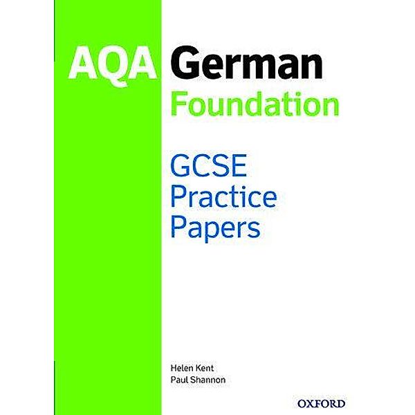 GCSE German Foundation Practice Papers AQA 9.1, Paul Shannon, Helen Kent