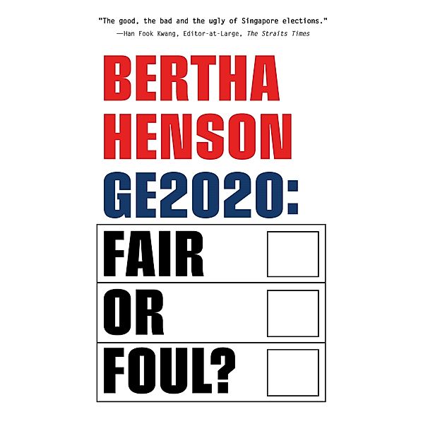 GE2020: Fair or Foul?, Bertha Henson