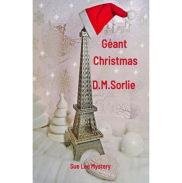 Géant Christmas (Sue Lee Mystery, #12) / Sue Lee Mystery, D. M. Sorlie