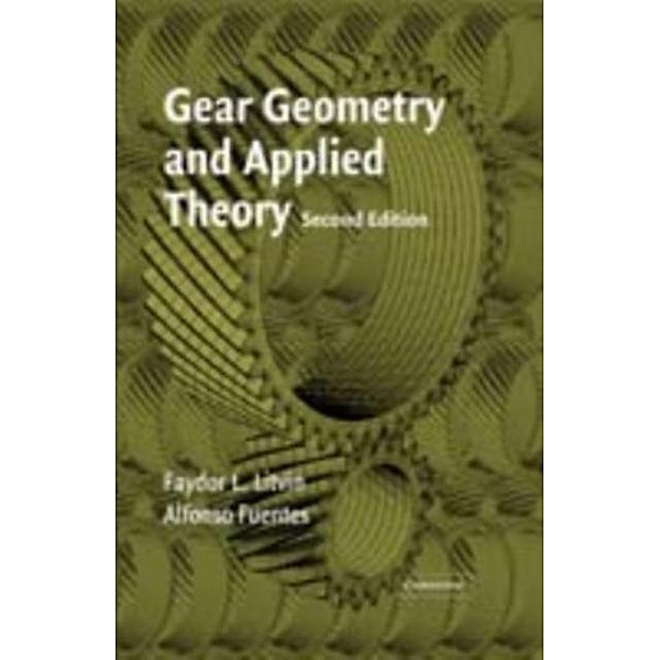 Gear Geometry and Applied Theory, Faydor L. Litvin