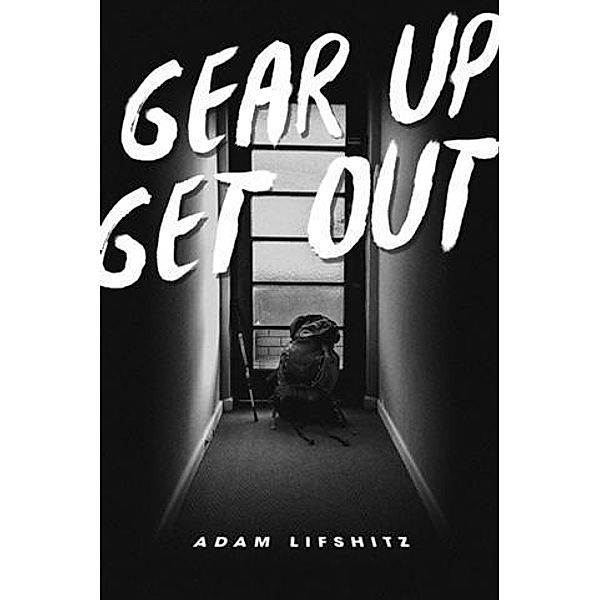 Gear Up, Get Out, Adam Lifshitz