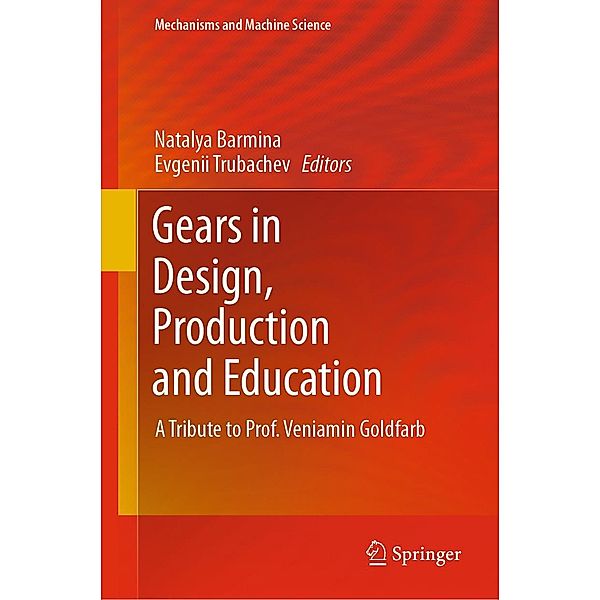 Gears in Design, Production and Education / Mechanisms and Machine Science Bd.101