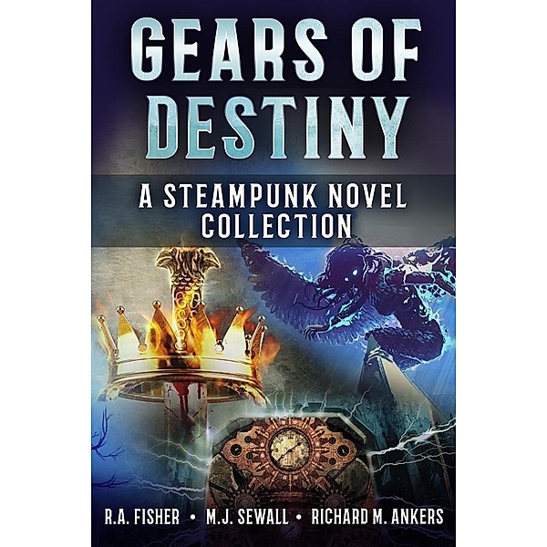Gears of Destiny, R. A. Fisher, M. J. Sewall, Richard M. Ankers